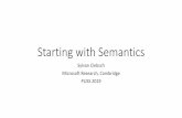 Starting with Semantics - PLISS 2019 · 2019-06-05 · Starting with Semantics Sylvan Clebsch Microsoft Research, Cambridge PLISS 2019. ... expressed as step-by-step ... •A Turing