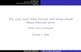The ω q) mock theta function and vector-valued Maass ...ynagel/tex/SaltLakeCity.pdf · The ω(q) mock theta function and vector-valued Maass-Poincar´e series Sharon Anne Garthwaite