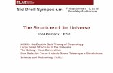 The Structure of the Universe - SLAC National Accelerator ... · The Structure of the Universe Joel Primack, UCSC ΛCDM - the Double Dark Theory of Cosmology Large Scale Structure