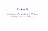 Lecture 10 - Lick Observatorywoosley/ay220-15/lectures/lecture10.15.pdf · 2015-05-07 · Lecture 10 Nucleosynthesis During Helium Burning and the s-Process . So, typical temperatures