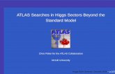 ATLAS Searches in Higgs Sectors Beyond the Standard · PDF file ATLAS H+! t b;˝+ Sensitivity ATLAS Ongoing Studies: H+! ˝+ ;c s NMSSM Charged and Neutral Higgs NMSSM Motivation and