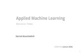 Decision Trees Applied Machine Learning · Applied Machine Learning Decision Trees S ia m a k R a v a n b a k h s h CO M P 5 5 1 ( w in t e r 2 0 2 0 ) 1. decision trees: model cost