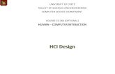 HUMAN COMPUTER INTERACTION hy364/files/lectures/HCI_ ¢  Design in Dictionaries: ^A plan or drawing produced