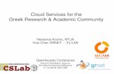 Cloud Services for the Greek Research & Academic Communityhelios-eie.ekt.gr/EIE/bitstream/10442/8650/1/18020.pdf · – Persistent volumes/longevity/non volatile VMs (RACKSPACE style)
