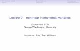 Lecture 9 nonlinear instrumental variables · 2020-04-02 · IV in nonlinear models Binary Outcomes Heterogeneity Example 2 Suppose Yi = 0 + 1Xi + 2X2 i +ui and Xi is endogenous.