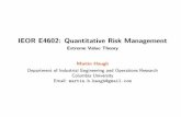 IEOR E4602: Quantitative Risk Managementmh2078/QRM/EVT_MasterSlides.pdf · The Block Maxima Method Assume we have observation X 1,...,X nm so that the data can be split into m blocks
