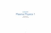 Lecture4: Plasma Physics 1 - Columbia Universitysites.apam.columbia.edu/courses/apph6101x/Plasma1-Lecture-4.pdf · Lecture4: Plasma Physics 1 APPH E6101x Columbia University 1. Outline