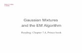 Gaussian Mixtures and the EM Algorithmrtc12/CSE586/lectures/EMLectureFeb3.pdfCSE586 Robert Collins EM Algorithm Unfortunately, oracles don’t exist (or if they do, they won’t talk