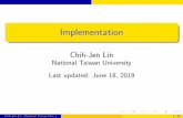 Chih-Jen Lin - 國立臺灣大學cjlin/courses/optdl... · Implementation Chih-Jen Lin National Taiwan University Last updated: June 18, 2019 Chih-Jen Lin (National Taiwan Univ.)