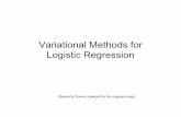 Variational Methods for Logistic Regressionmadigan/G6102/NOTES/variational.pdfVariational Methods for Logistic Regression (thanks to Tommi Jaakola for the original notes) ... variational