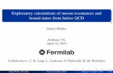 Exploratory calculations of meson resonances and bound ... · Daniel Mohler (Fermilab) Mesons from lattice QCD Ashburn, VA, April 14, 2015 3 / 38. Recent progress in lattice QCD Dynamical