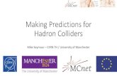Making Predictions for Hadron Colliders · Making Predictions for Hadron Colliders Mike Seymour –CERN TH / University of Manchester. Making Predictions for Hadron Colliders 2. From
