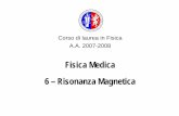 Fisica Medica 6 – Risonanza Magneticarenzo.campanella/appunti/FisMed-6-MRI.pdf · Risonanza Magnetica Nucleare (NMR) ... Gradient Recalled Echo Imaging Nelle sequenze SE, IR etc