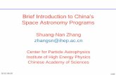 Brief Introduction to China’s Space Astronomy Programs · Brief Introduction to China’s Space Astronomy Programs Shuang-Nan Zhang zhangsn@ihep.ac.cn Center for Particle Astrophysics