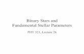 Binary Stars and Fundamental Stellar Parameters · Binary Systems: Radii and T eff ’s •Duration of eclipses and shape of light curve can be used to determine radii of stars: Relative