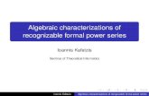 Algebraic characterizations of recognizable formal power ...users.auth.gr/users/0/3/004030/public_html/Presentation_  · PDF file Ioannis Kafetzis Algebraic characterizations of recognizable