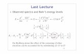 Last Lecture - IceCube Neutrino Observatorytmontaruli/Phys248/lectures/lecture27.pdfLast Lecture • Observed spectra and Bohr’s energy levels 15 € E= p 2 2m − kZe r ⇒E=−