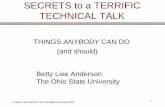 SECRETS to a TERRIFIC TECHNICAL TALKanderson/Publications Files...A TALK IS NOT A PAPER λ Cannot cover everything λ Cannot go into the same detail λ Make hard decisions about content