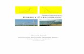 Detlev Heinemann ENERGY METEOROLOGYmathinfo.univ-reims.fr/IMG/pdf/enmet.pdf · Satellite Data for Solar Resource Assessment 51 Part II. Wind Energy 10. Introduction 55 10.1 Wind EnergyConversionPaths