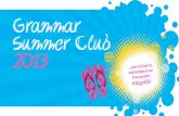 Grammar Summer Club 2013...Στο Grammar Summer Club έχει στηθεί ένα σκηνικό με συναρπαστικές δραστη ριότητες που τρέφουν