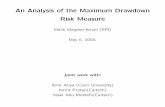 An Analysis of the Maximum Drawdown Risk Measuremagdon/talks/mdd_NYU04.pdfAn Analysis of the Maximum Drawdown Risk Measure Malik Magdon-Ismail (RPI) May 6, 2004. Joint work with: Amir