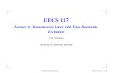 EECS 117rfic.eecs.berkeley.edu/~niknejad/ee117/pdf/lecture4.pdf · 2007-08-15 · EECS 117 Lecture 4: Transmission Lines with Time Harmonic Excitation Prof. Niknejad University of