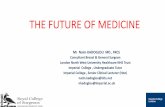 THE FUTURE OF MEDICINE - HIMSS Eurasia · § As medicine advances, health needs change and society develops, so the NHS has to continually move forward so that in 10 years’ time