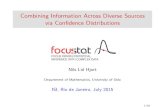 Combining Information Across Diverse Sources via ... · Combining Information Across Diverse Sources via Con dence Distributions Nils Lid Hjort Department of Mathematics, University