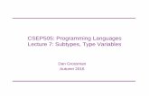 CSEP505: Programming Languages Lecture 7: Subtypes, Type ...courses.cs.washington.edu/courses/csep505/16au/lec7.pdf · CSEP505: Programming Languages Lecture 7: Subtypes, Type Variables