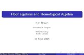 Hopf algebras and Homological Algebra · 2015-09-10 · Hopf algebras and Homological Algebra Ken Brown University of Glasgow BIRS Workshop Ban , Canada 10 Sept 2015 Ken Brown (University