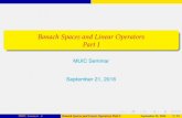 Banach Spaces and Linear Operators Part IMUIC Seminar Banach Spaces and Linear Operators Part I September 21, 2016 5 / 23 The concept of a Banach Space is one of the most important