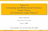 Topics on Computing and Mathematical Sciences I …dopal.cs.uec.ac.jp/okamotoy/lect/2008/gt/lectb/lectb.pdfTopics on Computing and Mathematical Sciences I Graph Theory (11) Extremal