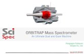 ORBITRAP Mass Spectrometer...The orbitrap provides reproducible high resolution accurate mass with superior U-HPLC compatibility at resolution unattainable by QTOFs without compromising