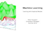 Machine Learning Learning with Graphical Models · Machine Learning Learning with Graphical Models Marc Toussaint University of Stuttgart Summer 2015