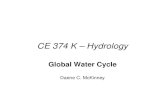 CE 374 K – Hydrology€¦ · • Hydrology (ηδρολογια) – Hudor - “water”; Logy - “study of” – Study of Water and its properties, distribution, and effects on