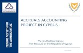 ACCRUALS ACCOUNTING - MEF · 2016-11-25 · ACCRUALS ACCOUNTING PROJECT IN CYPRUS Marios Hadjidamianou The Treasury of the Republic of Cyprus 21/11/2016 . Cyprus at a glance Population:
