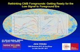 Rethinking CMB Foregrounds: Getting Ready for the Low Signal to ... Rethinking CMB Foregrounds: Getting