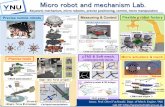 Micro robot and mechanism Lab. · PDF file Micro robot and mechanism Lab. ... Pick & Place. Sensing. Assemble. Injection. Flexible µ robot factory. AlginiC acid Liquid PNIPAM Heating
