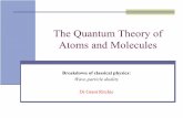 The Quantum Theory of Atoms and Moleculesritchie.chem.ox.ac.uk/Grant Teaching/2010/Lecture 2 2010.pdf · 2010-02-24 · atoms (crystal, metal foil) to produce an interference pattern