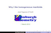 Why I like homogeneous manifolds - School of Mathematicsjmf/CV/Seminars/EDGE2012.pdfBasic terminology I “manifold”: smooth, connected, ﬁnite-dimensional “Lie group”: ﬁnite-dimensional