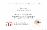 The Calderón problem with partial dataThe Calder´on problem with partial data Mikko Salo University of Jyv¨askyl¨a Harmonic analysis & PDE Conference in honor of Carlos Kenig Chicago,