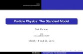 Particle Physics: The Standard Model › event › 2107 › attachments › ... · Particle Physics: The Standard Model Dirk Zerwas LAL zerwas@lal.in2p3.fr March 14 and 28, 2013 ...
