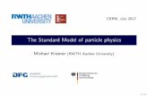 The Standard Model of particle physics - Indico...The Standard Model with one family Empirically we know that theweak interactions violate parityand that the couplings are of the formvector