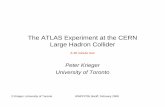 The ATLAS Experiment at the CERN Large Hadron Collider krieger/talks/WNPPC08_Talk.pdf · PDF file The Large Hadron Collider at CERN Proton-proton collider installed into the 27km