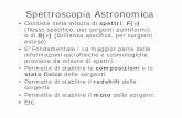 Spettroscopia Astronomicaoberon.roma1.infn.it/.../pdf_2006/lezione_01.pdf · 2007-01-15 · Spettroscopia Astronomica • Consiste nella misura di spettri: F(ν) (flusso specifico,