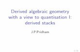 Derived algebraic geometry with a view to quantisation I ...jpridham/GAPsheffield1.pdf · Any geometry has simple building blocks: Convex opens (DG) A ne schemes A (AG) Have to glue/quotient