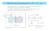 Membrane Osmometry ( , A n χ - MIT …Membrane Osmometry ( , A 2, χ) • Osmotic pressure, π, is a colligative property which depends only on the number of solute molecules in the