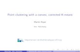 Point clustering with a convex, corrected K- k: X a= k+ E a with E[X a] = k and E a «© ind sub-N(0;