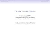 Lecture 1 Introduction - Benjamin D. Williams - Home€¦ · Lecture 1 – Introduction Economics 8379 George Washington University Instructor: Prof. Ben Williams. Common econometric