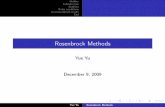 Rosenbrock Methods€¦ · 3 = 5:000000000000e 01 ^b 3 = 1:388888888888e 01 Table:ROS3w (with a strongly A-stable 2rd order method embeded) Yue Yu Rosenbrock Methods. Outline Introduction